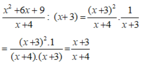 Bài tập: Phép chia các phân thức đại số | Lý thuyết và Bài tập Toán 8 có đáp án